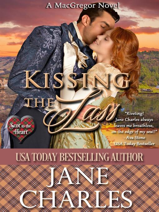 Title details for Kissing the Lass (Scot to the Heart #2) by Jane Charles - Available